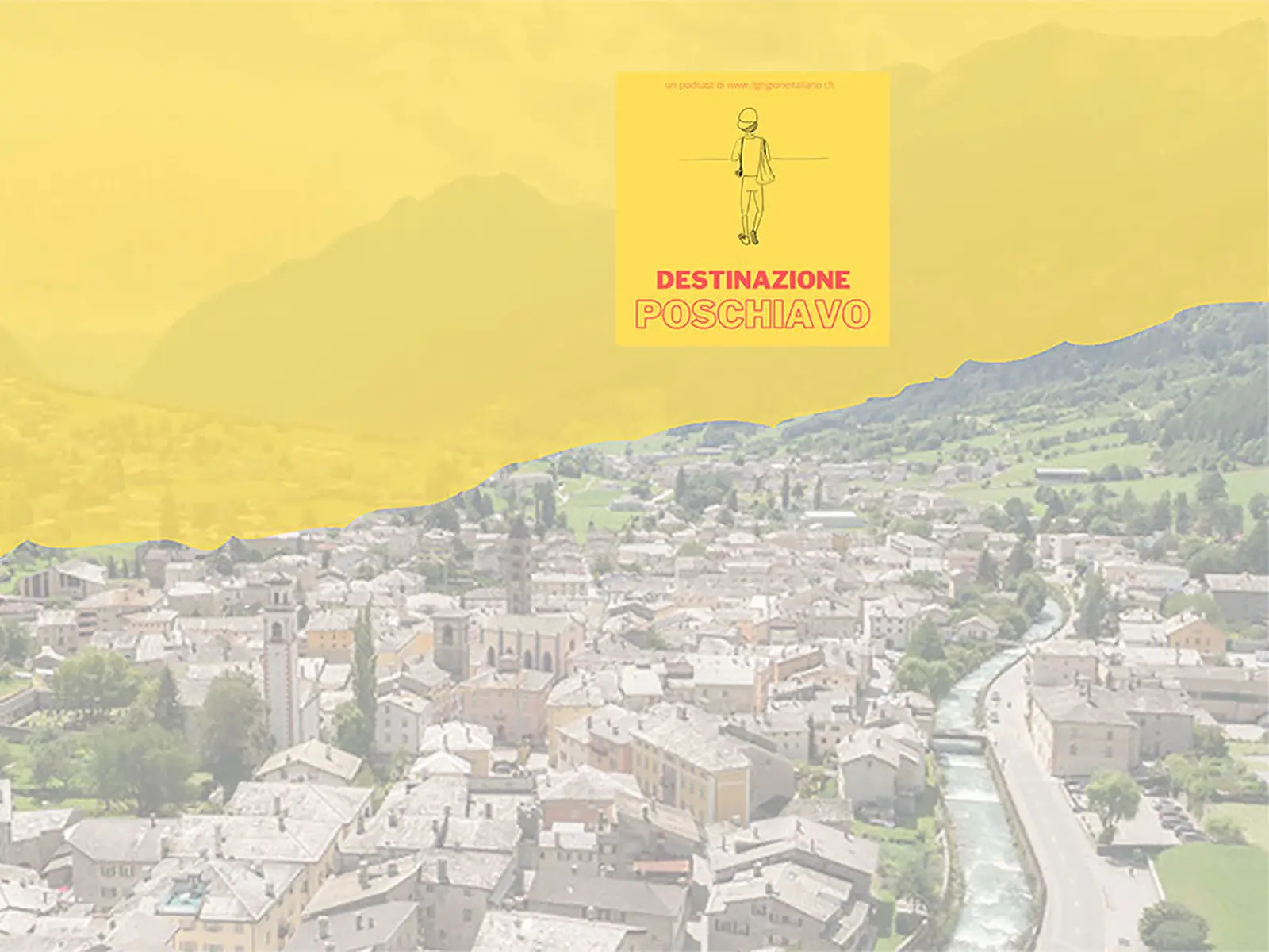 Veduta panoramica del paese di Poschiavo, incorniciata da montagne. In alto si trova un logo giallo con la scritta "Destinazione Poschiavo".